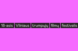 18-tasis Vilniaus trumpųjų filmų festivalis Šiauliuose