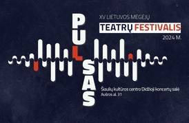  XV Lietuvos mėgėjų teatrų festivalis „Pulsas“ 