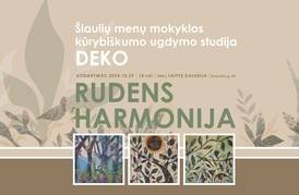 Šiaulių menų mokyklos kūrybiškumo ugdymo studijos DEKO narių paroda RUDENS HARMONIJA