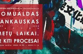 ROMUALDO LANKAUSKO (1932 – 2020) tapybos darbų paroda METŲ LAIKAI. IR KITI PROCESAI