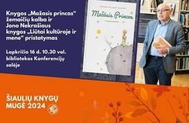 Knygų „Mažasis princas“ žemaičių kalba ir J. Nekrašiaus „Liūtai kultūroje ir mene“ pristatymas