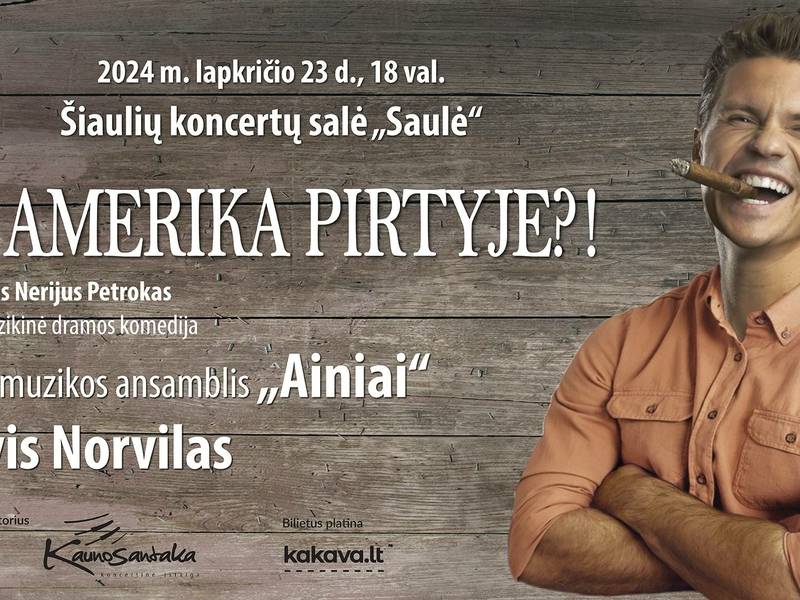 Muzikinė komedija „AR AMERIKA PIRTYJE?!“