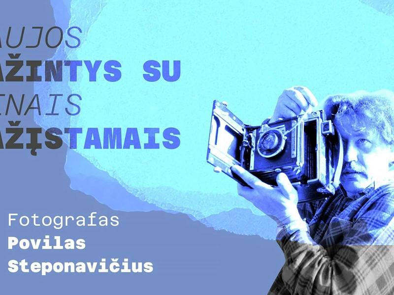 Naujos pažintys su senais pažįstamais. Povilas Steponavičius