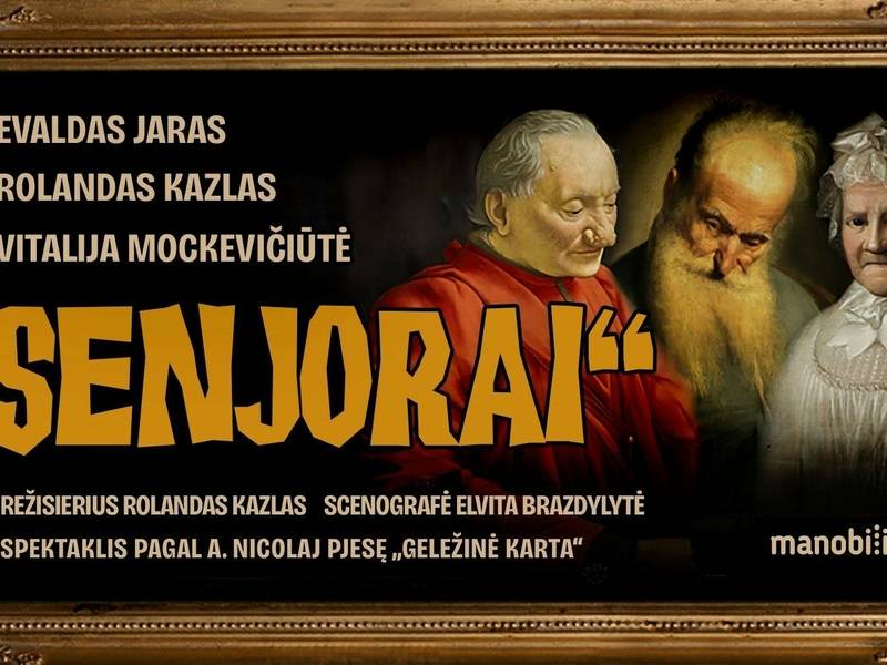 Premjera „SENJORAI“ A. Nicolaj (rež. R.Kazlas) | PAPILDOMAS