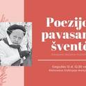 Poezijos pavasario šventė „Pavasaris išteisina mylinčius“